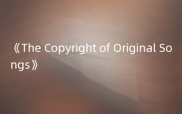 《The Copyright of Original Songs》