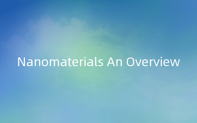 Nanomaterials An Overview