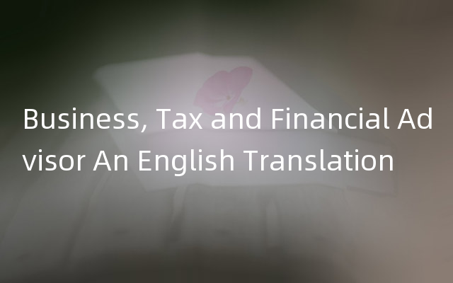 Business, Tax and Financial Advisor An English Translation